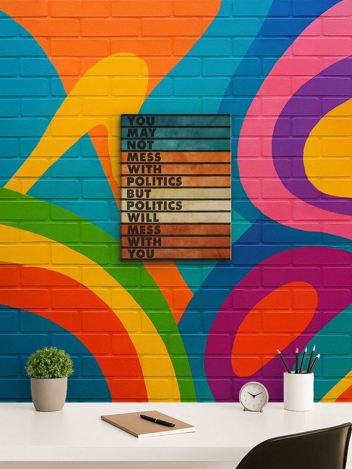 Mess With Politics - Canvas product image (2)