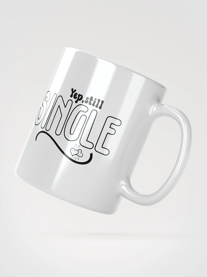 Yep, Still Single White Glossy Mug product image (2)