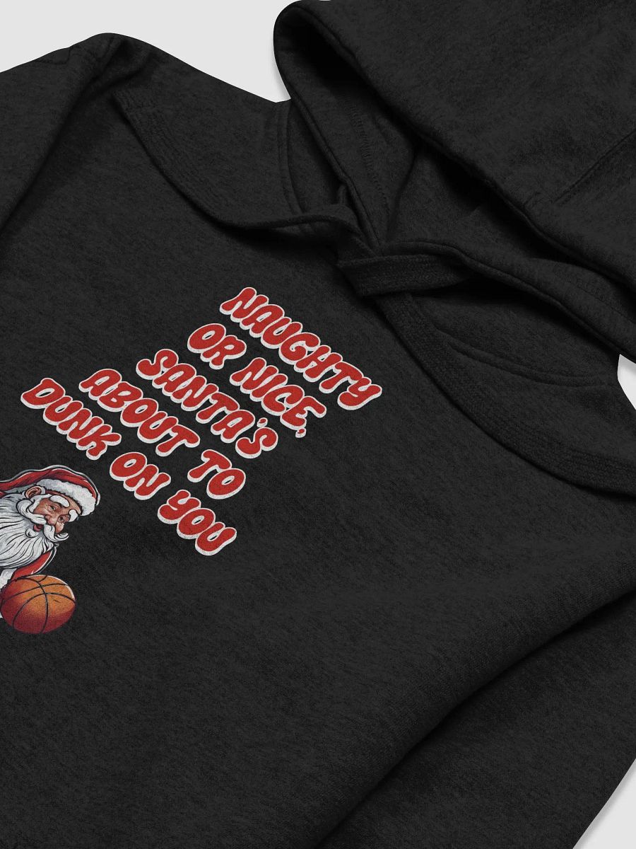 Naughty or Nice, Santa's About To Dunk On You - Basketball Hoodie product image (17)