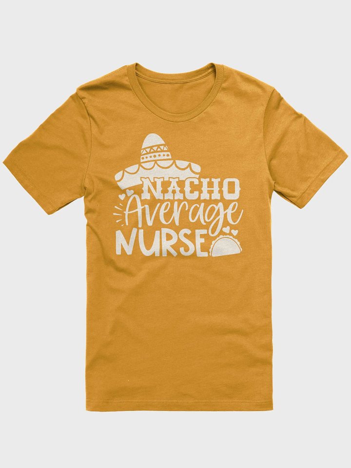 Nacho Average Nurse Tee product image (1)