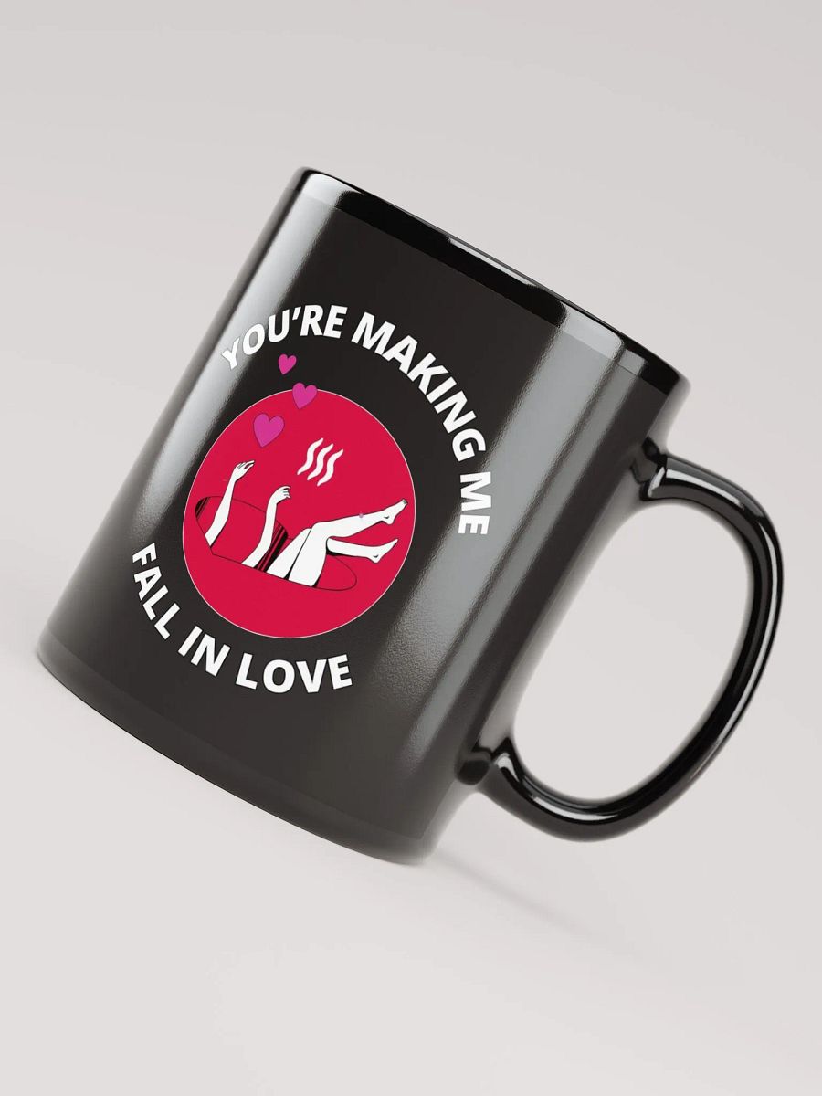 You're Making Me Fall In Love Valentine's Black Mug product image (3)