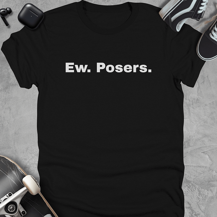 Ew Posers, Funny Skateboarding T-Shirt, Unisex product image (3)