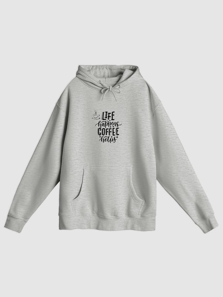 Life Happens Coffee Helps Hoodie product image (1)