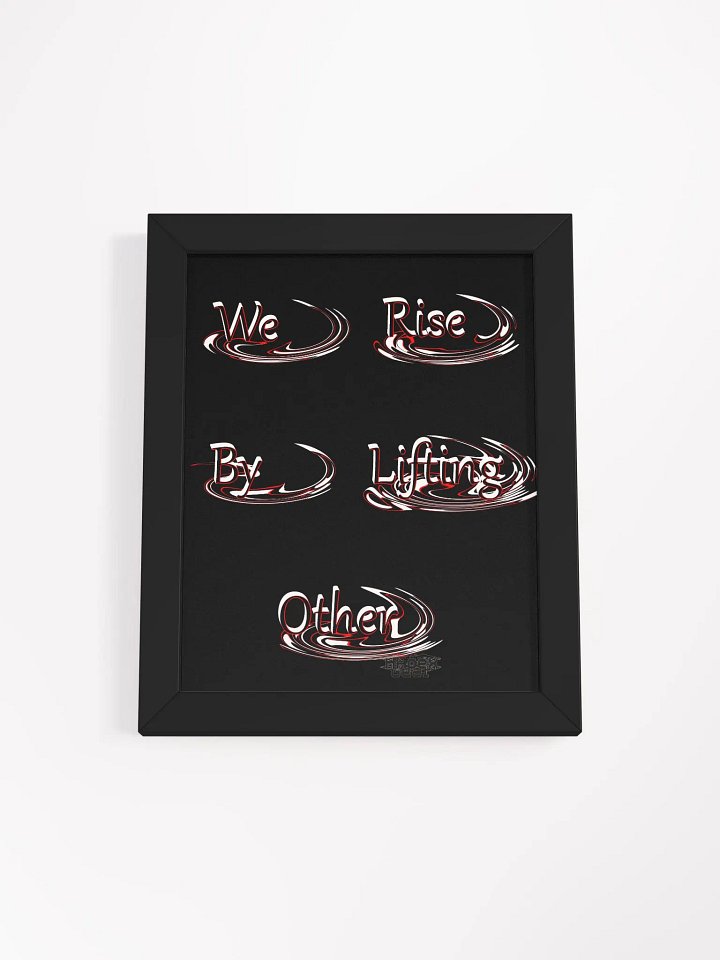 We Rise By Lifting Other - Framed - Black - High-Quality Poster product image (1)