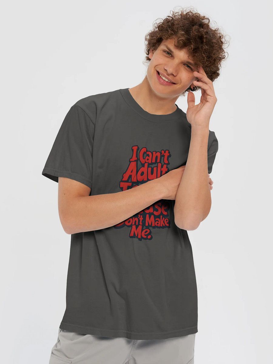 "I Can't Adult Today" Comfort Colors Heavyweight T-Shirt product image (4)