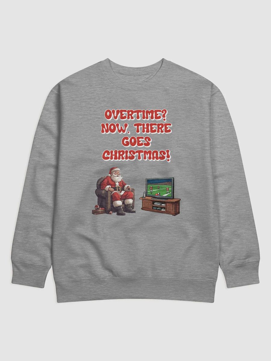 Overtime? Now, There Goes Christmas! - Football Sweatshirt product image (3)