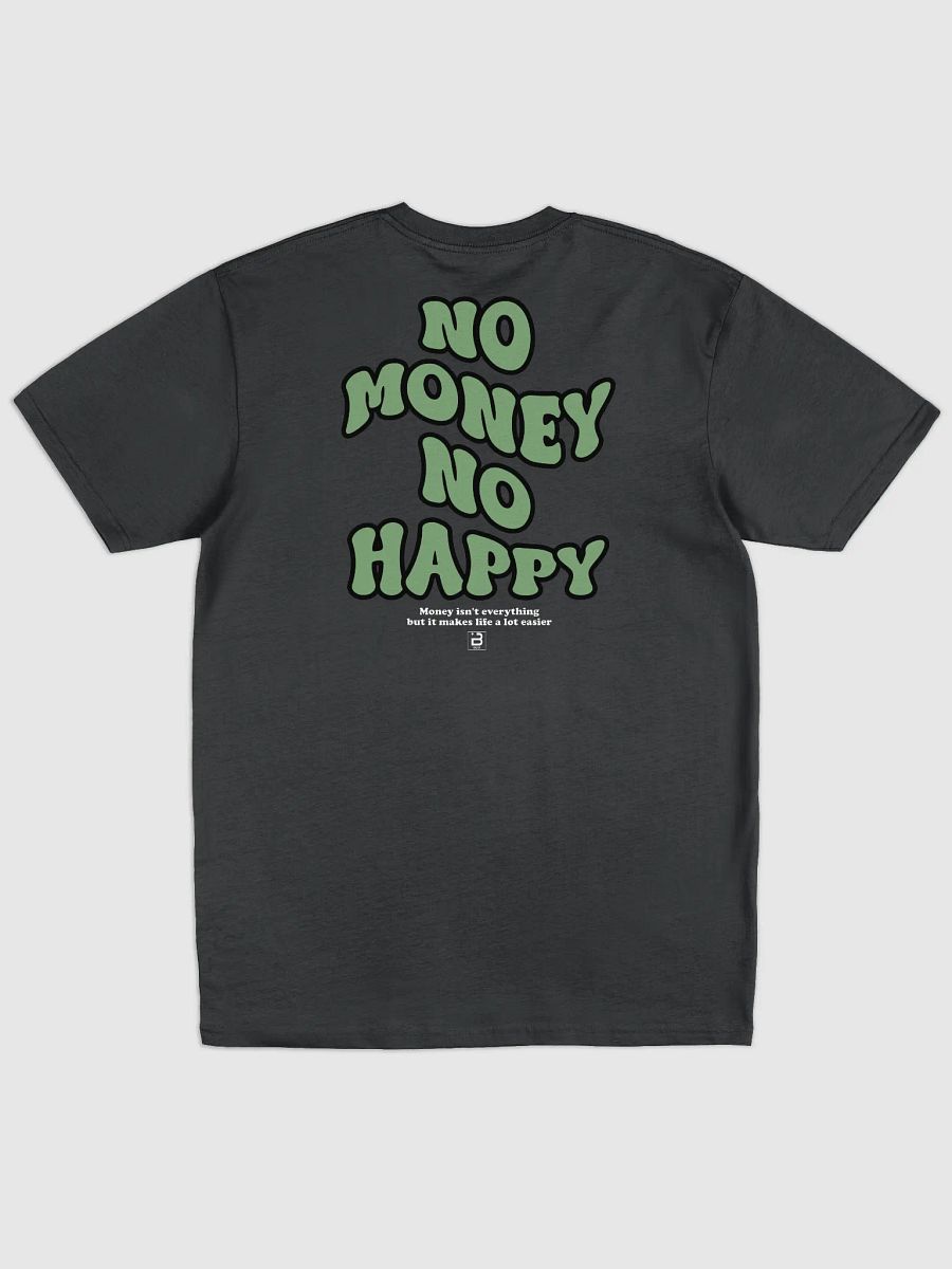 BUIII: No money, no happy T-shirt product image (3)