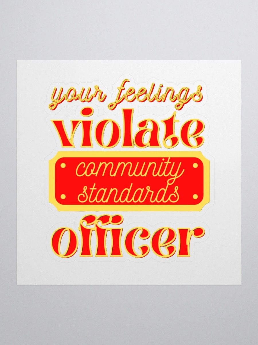 YOUR FEELINGS VIOLATE COMMUNITY STANDARDS OFFICER product image (3)