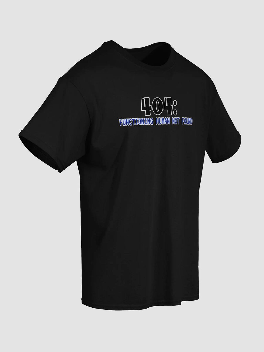 404: Functioning Human Not Found Tee product image (3)