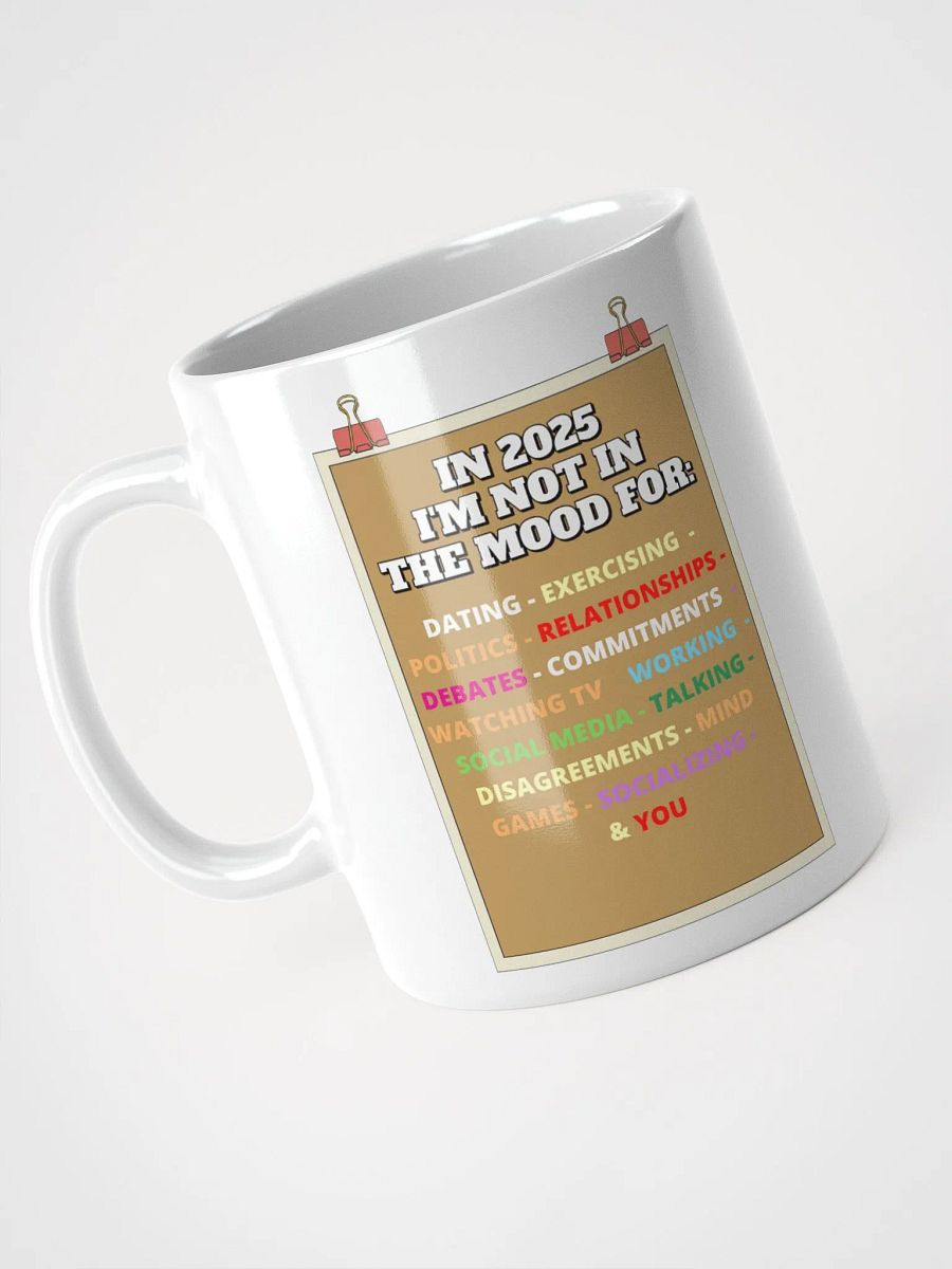 In 2025 I'm Not In The Mood White Mug product image (7)