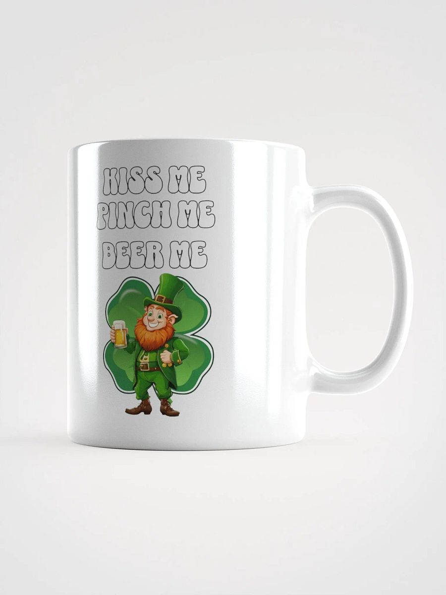 Kiss Me Pinch Me Beer Me - St. Patrick's Day White Mug product image (14)