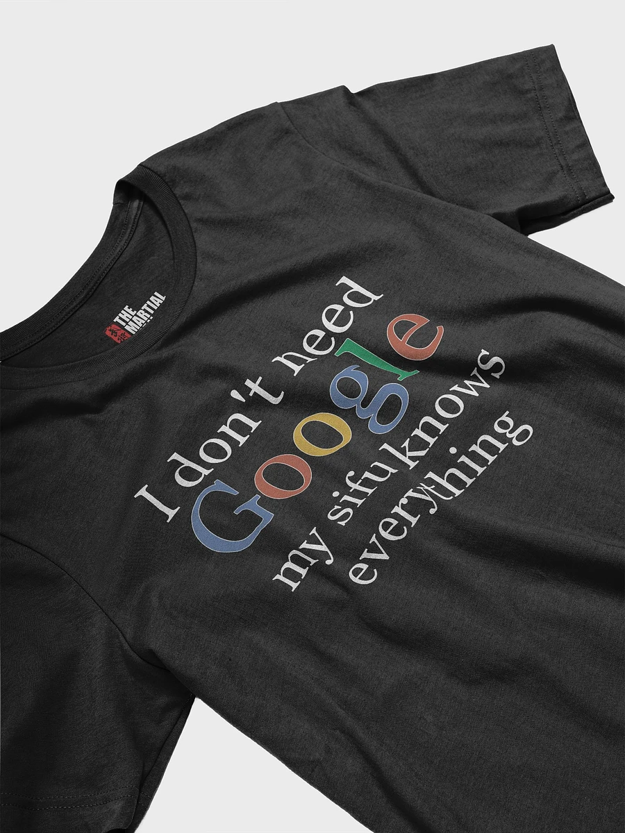 I Don’t Need Google - T-Shirt product image (6)