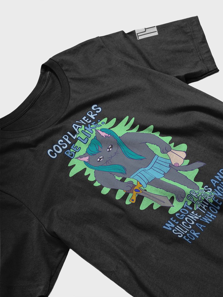 Cosplayers be like: We got props and silicone tatas enough for a whole nation T-shirt product image (26)