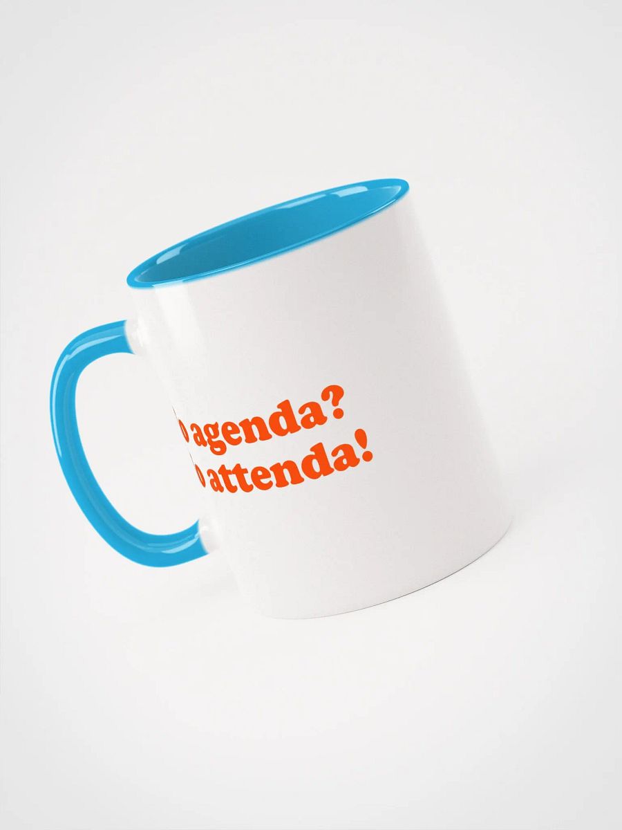 No Agenda No Attenda – The Ultimate Office Mug product image (5)