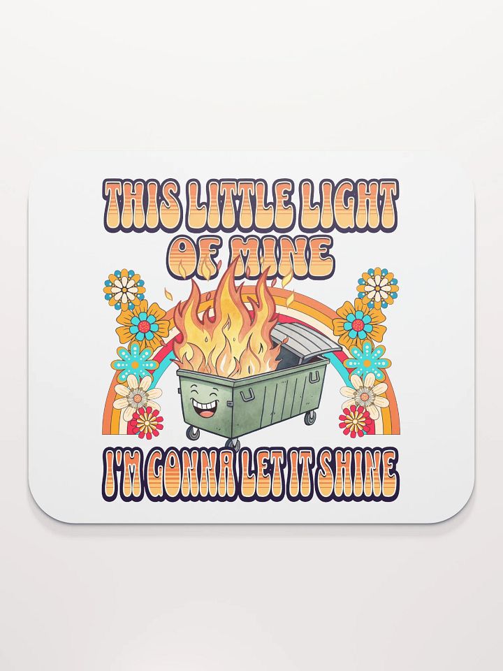 This Little Light Of Mine Dumpster Fire Mouse Pad product image (1)