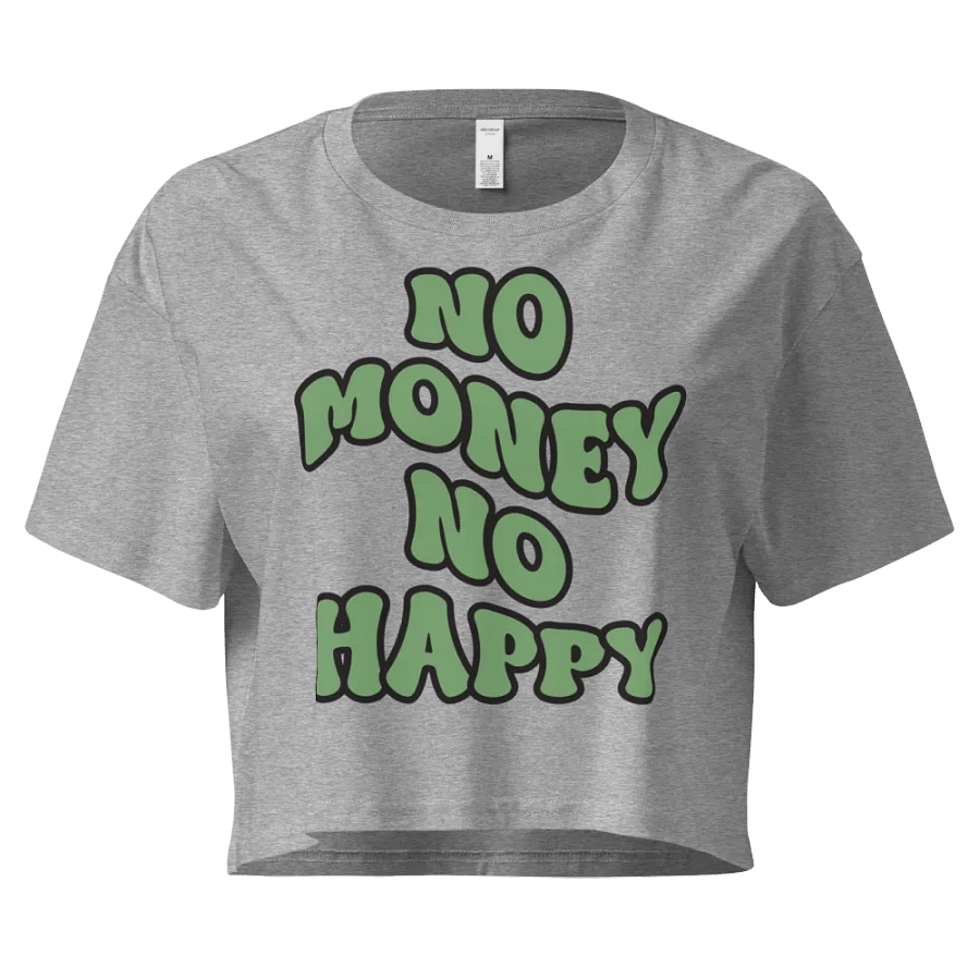 BUIII: No money, no happy Crop Tops product image (1)