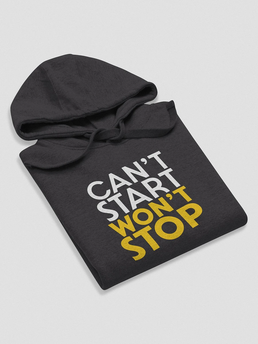 Can't Start, Won't Stop Hoodie product image (6)