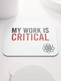 My Work is Critical Mousepad product image (1)