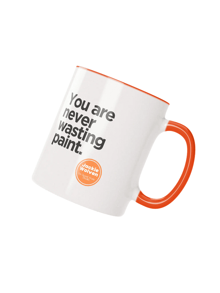 🧡🧡 🧡 You Are Never Wasting Paint Mug product image (2)