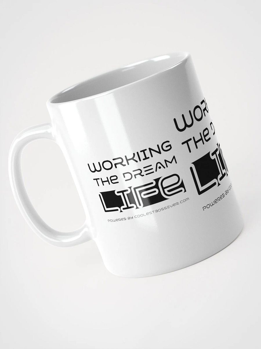Working the Dream Life Coffee Mug – Motivational Ceramic Mug | Daily Inspiration | Purpose-Driven Drinkware product image (8)