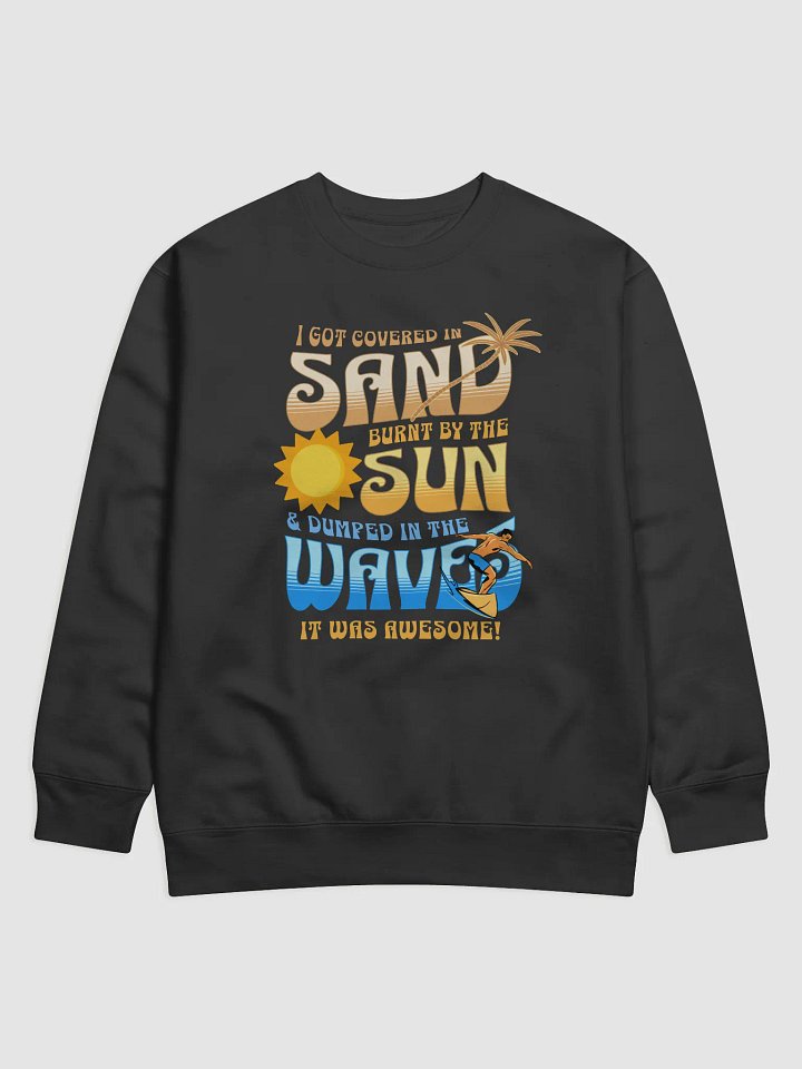 Awesome SAND, SUN, WAVES Sweat Shirt (Beach Collection) product image (1)