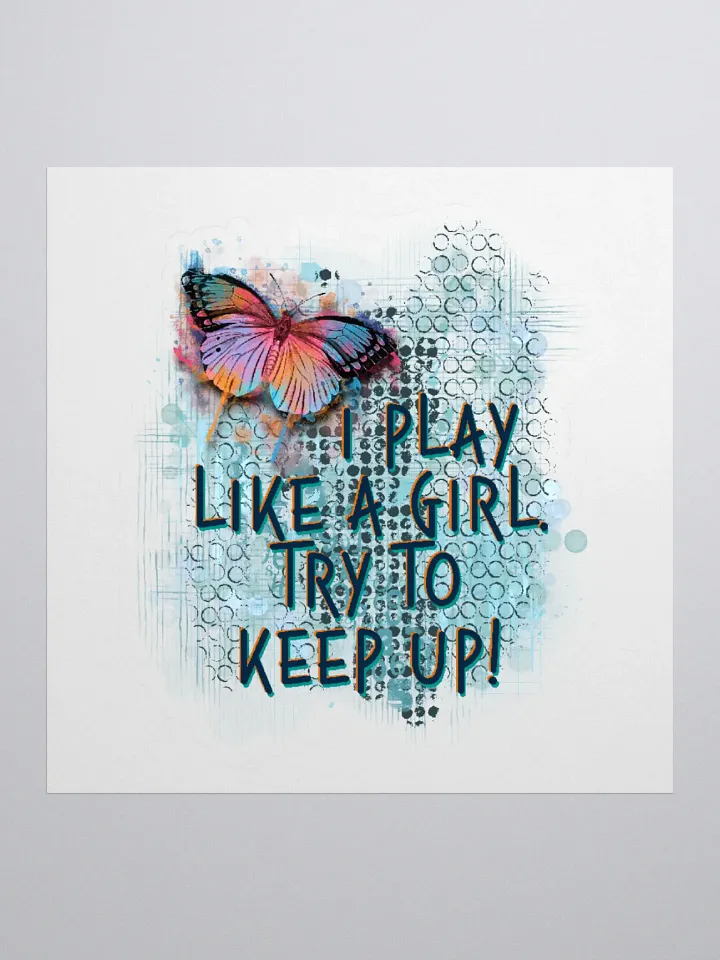 Kiss Cut Sticker I Play Like A Girl Try To Keep Up product image (2)