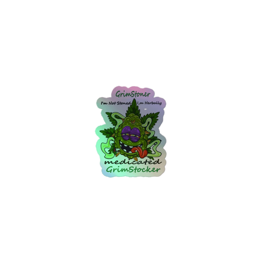 im not stoned im herbally medicated holo product image (1)