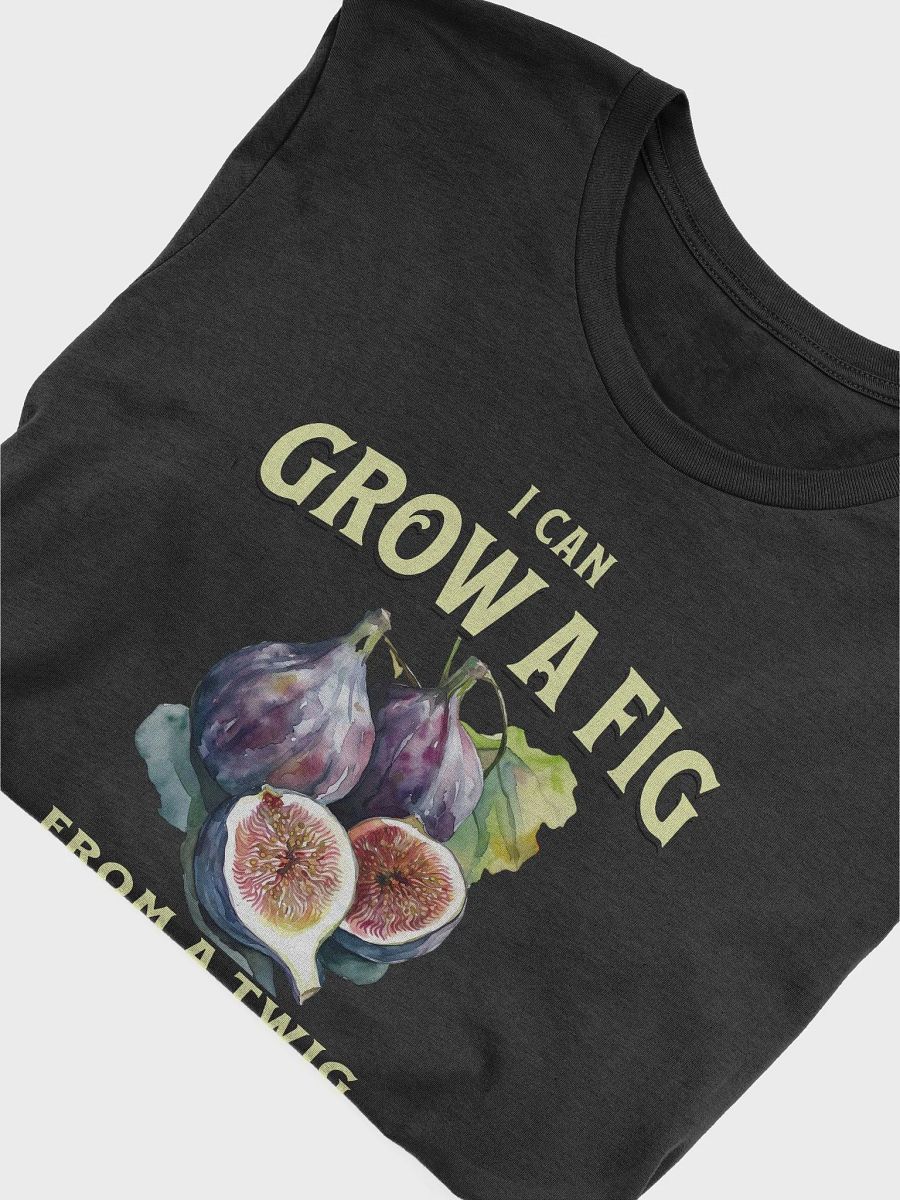 I Can Grow a Fig from a Twig product image (3)