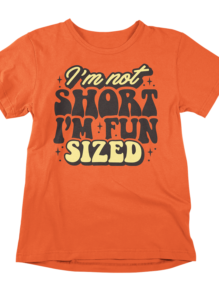 Fun-Sized Fabulousness Tee: Embrace Your Vertical Advantage! product image (17)