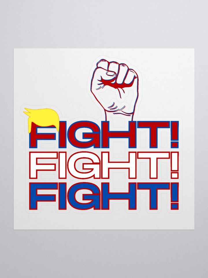 Trump Fight! Fight! Fight! America First Kiss-Cut Sticker product image (2)