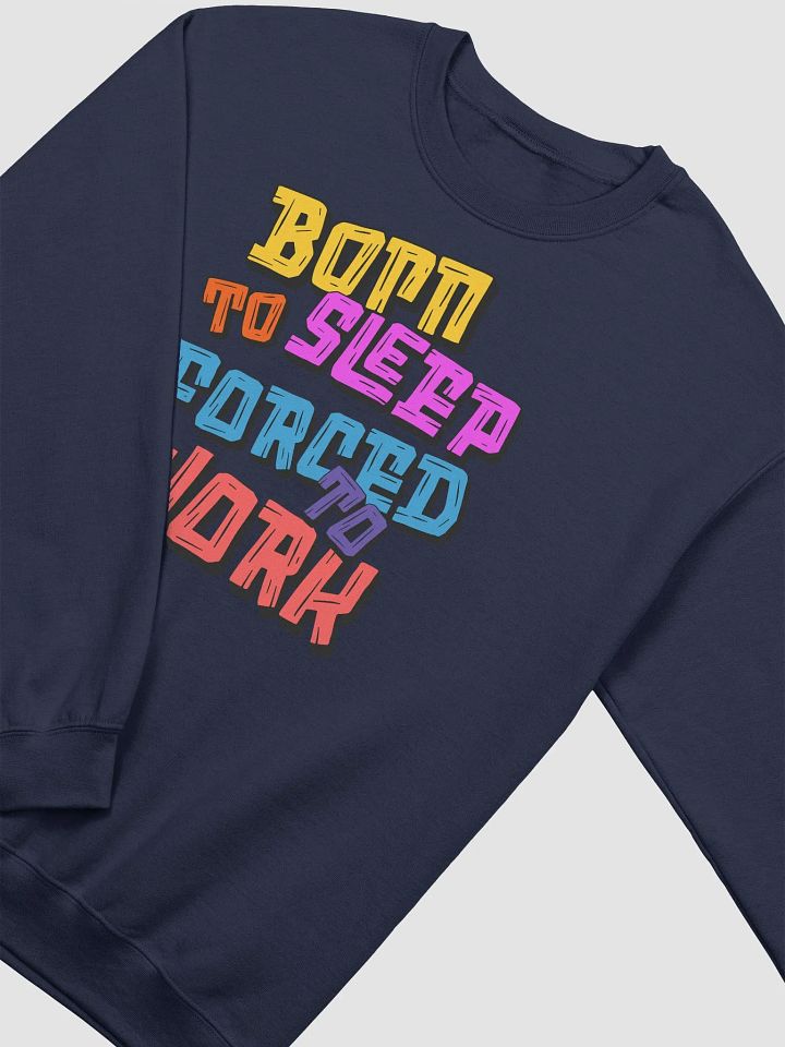 Born To Sleep Forced To Work Air-Spun Classic Crewneck Sweatshirt product image (15)