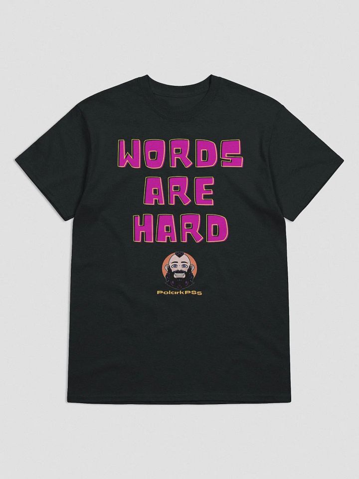 Words Are Hard Tee product image (1)