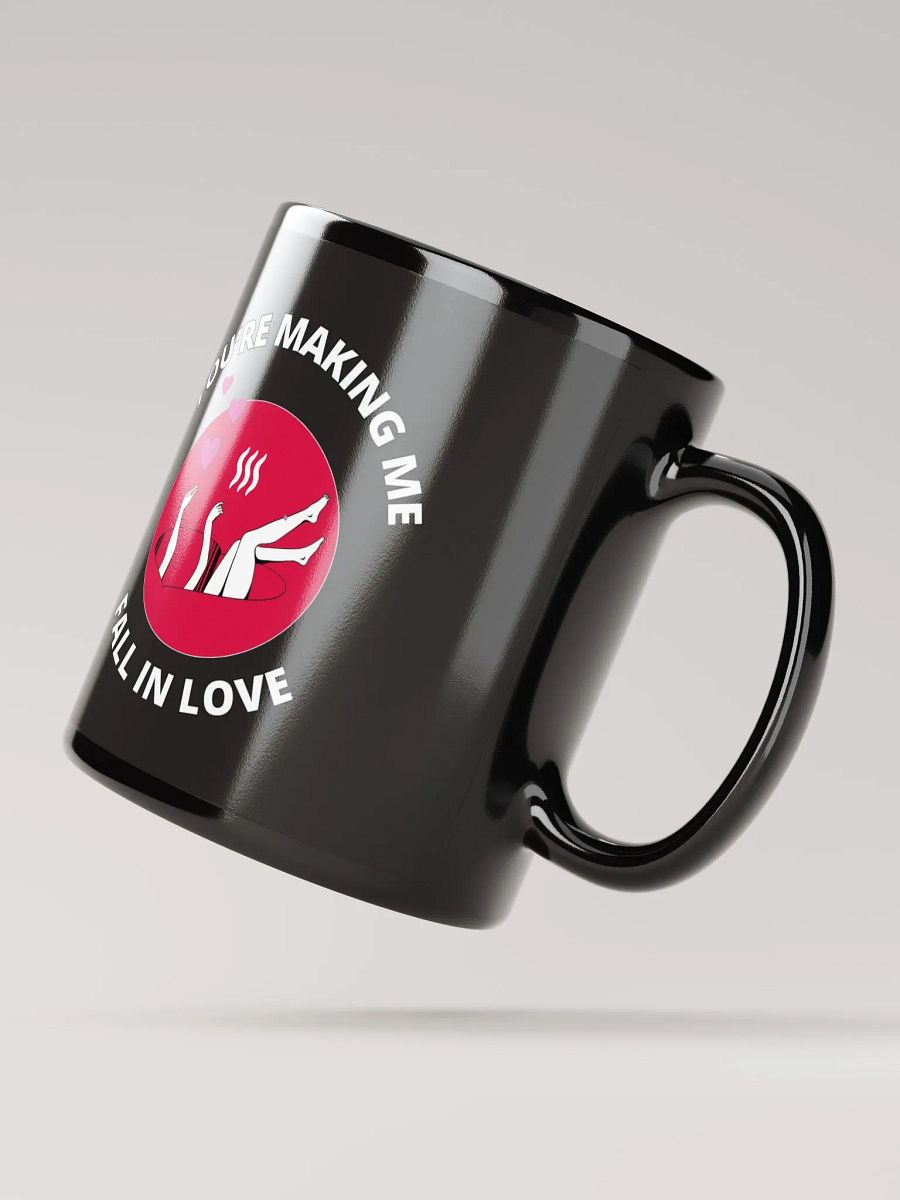 You're Making Me Fall In Love Valentine's Black Mug product image (5)