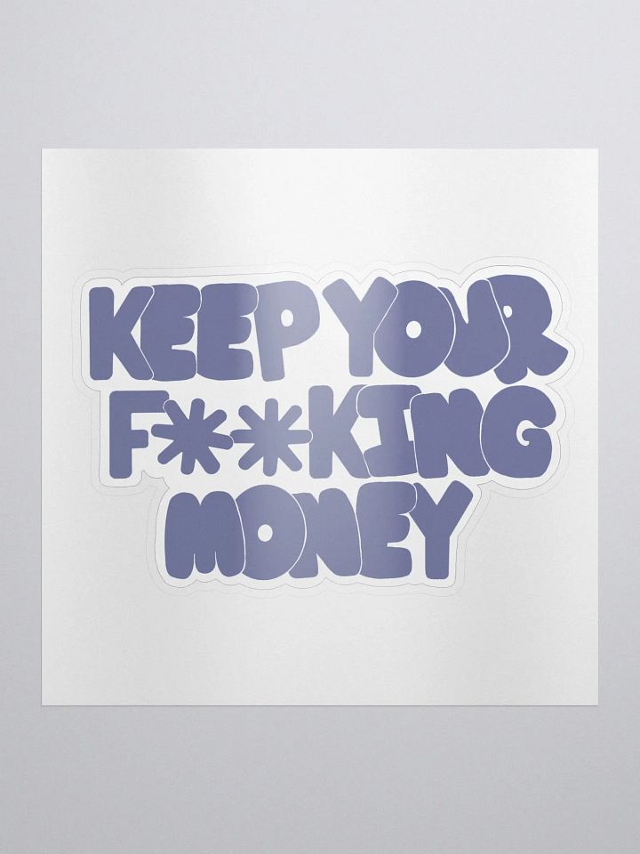 Keep Your F**king Money Sticker product image (1)