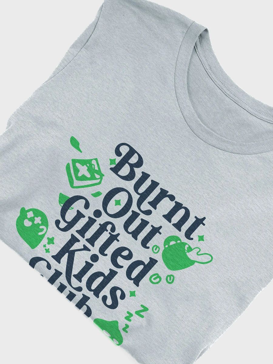 Burnt Out Gifted Kids Club T-Shirt - Bluemode product image (3)