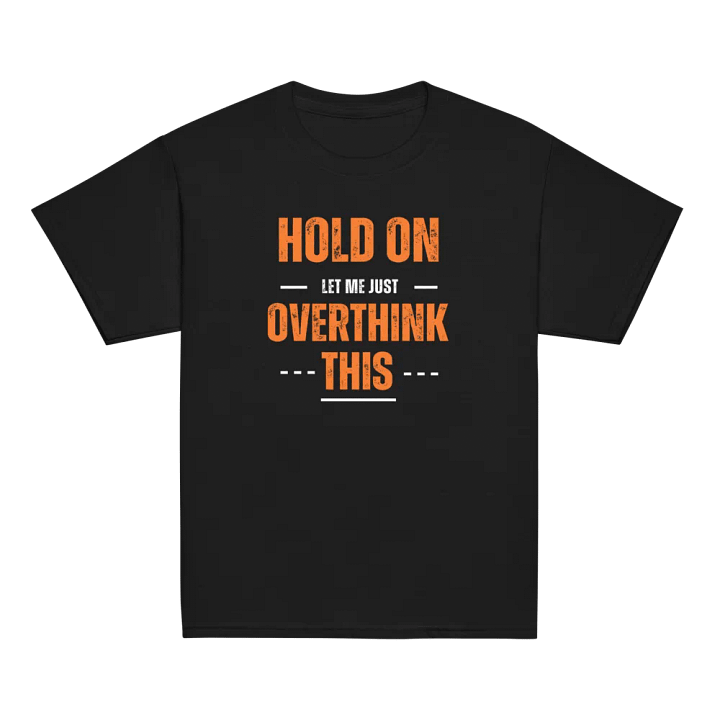 Hold on, Let me Overthink this" light-weight t-shirt product image (2)