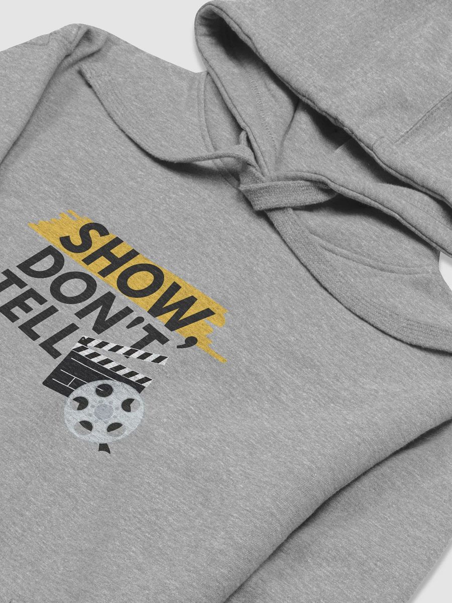 Show, Don't Tell (Hoodie) product image (8)