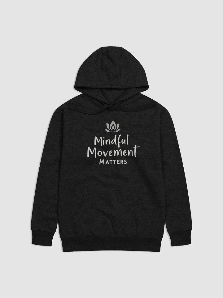 Embody the Power of Mindfulness: 'Mindful Movement Matters' Hoodie - Elevate Your Yoga Practice and Transform Your Life with Every Breath product image (1)