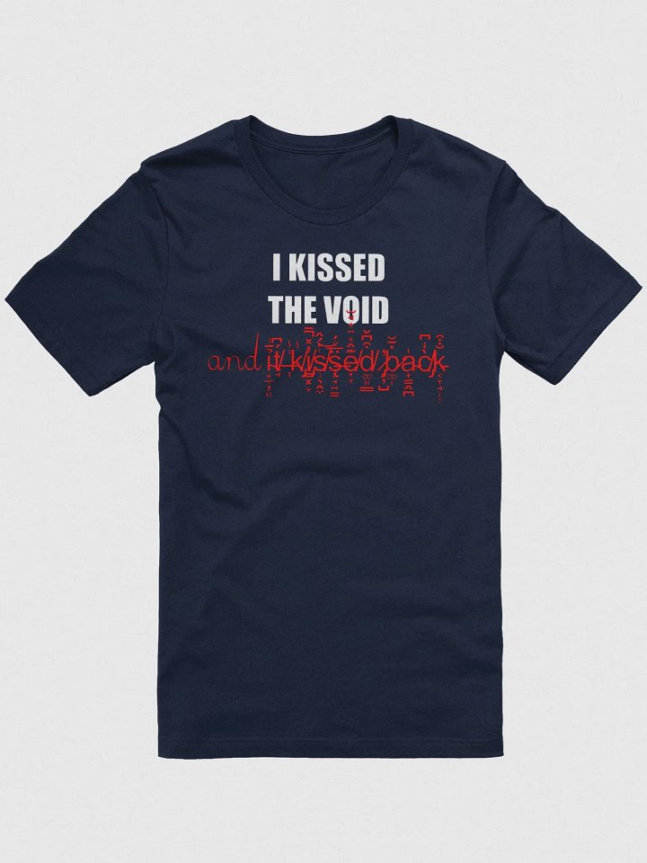 I kissed the void and it kissed back supersoft unisex t-shirt product image (2)