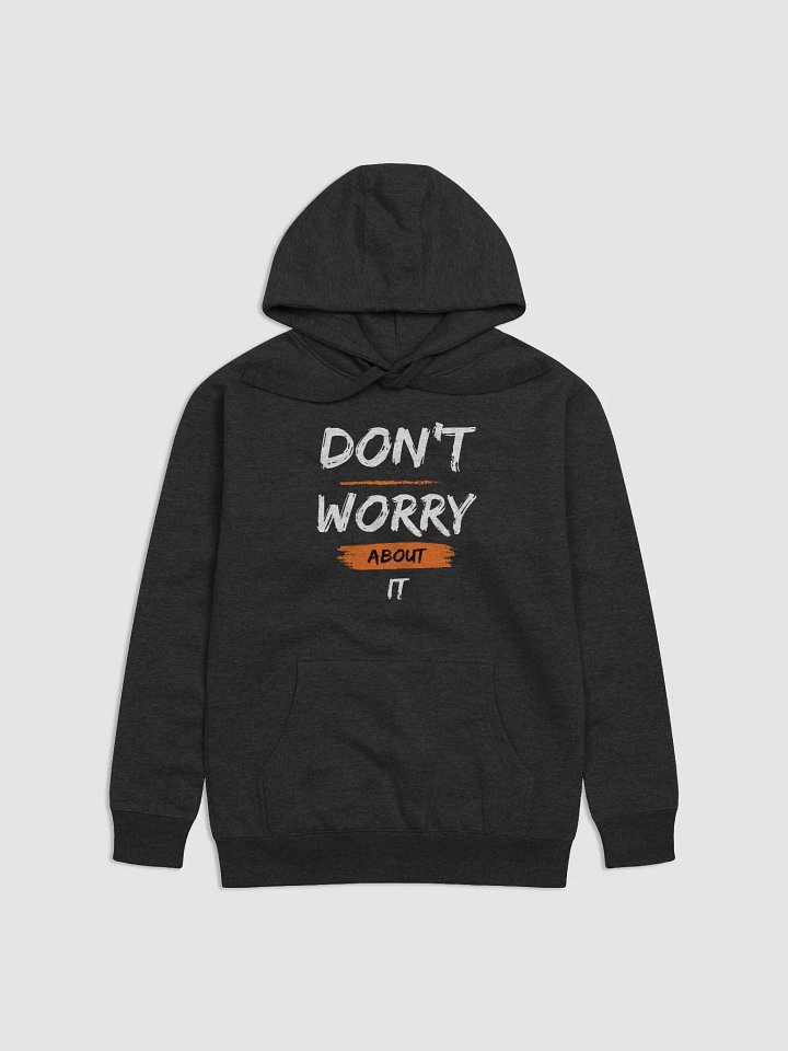 Don't Worry About It Hoodie product image (5)