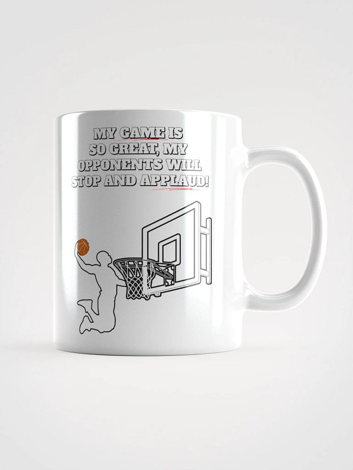 My Game Is So Great, My Opponents Will Stop And Applaud! Men's White Mug product image (2)