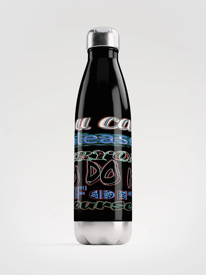 You Cant Please Everyone, So Do It For Yourself - Stainless Steel Water Bottle product image (1)