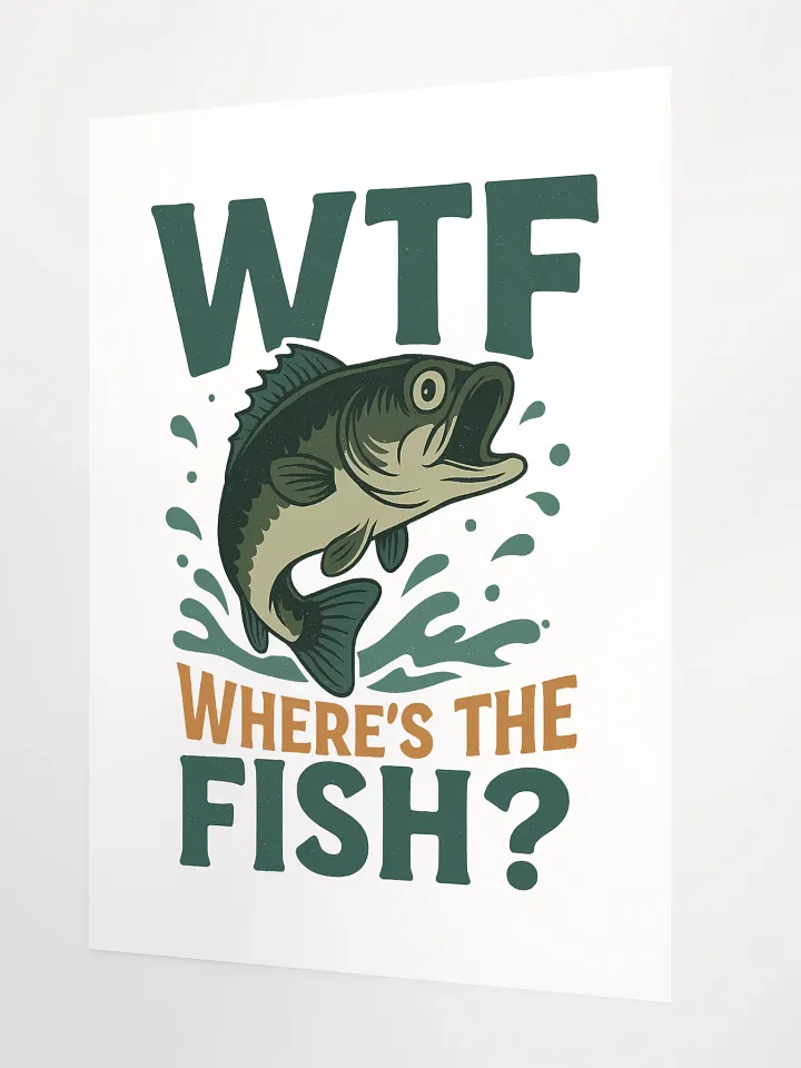 Fishing Wall Art Poster – WTF Where’s the Fish product image (3)