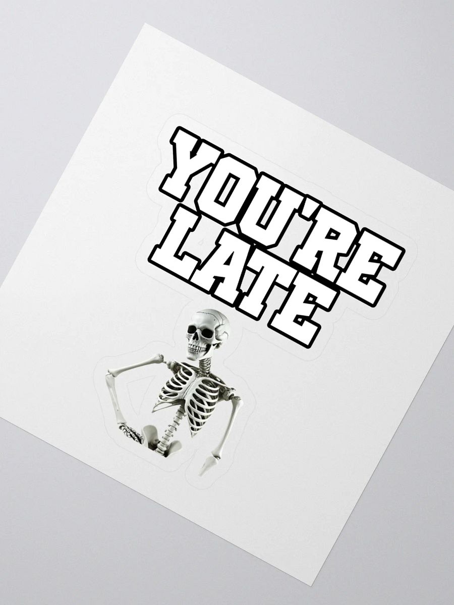 You're Late Funny Humorous Sticker product image (2)