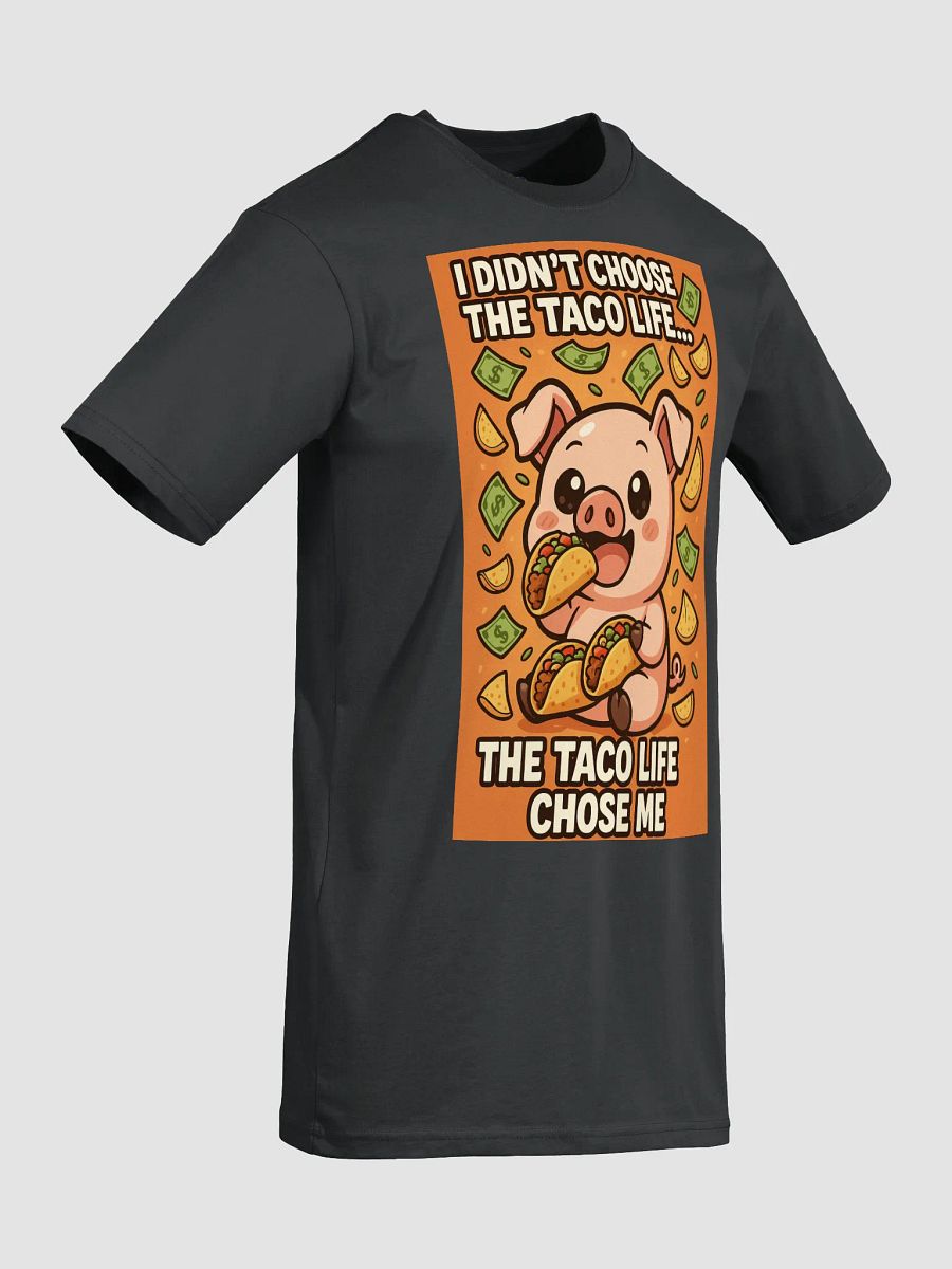 Taco Life Chose Me Tee product image (15)