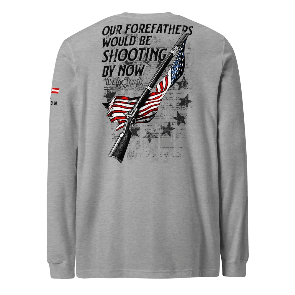 Forefathers Would Be Shooting By Now: Light Long Sleeve product image (1)