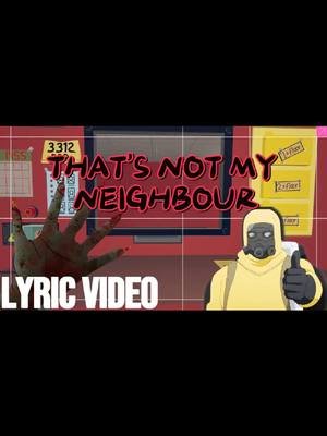 Thats not my neighbor - fan made song, lyric video #thatsnotmyneighbor #gamesong #fanmadesong #tharsnotmyneighborsong #steamgame #lyricvideo #reversableinc #youtube 