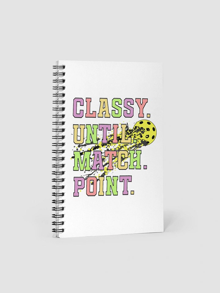 Classy Until Match Point Pickleball Spiral Notebook product image (2)