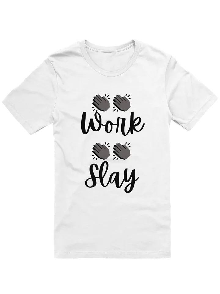 "Work! Slay!" Winterguard Chant T-Shirt product image (1)