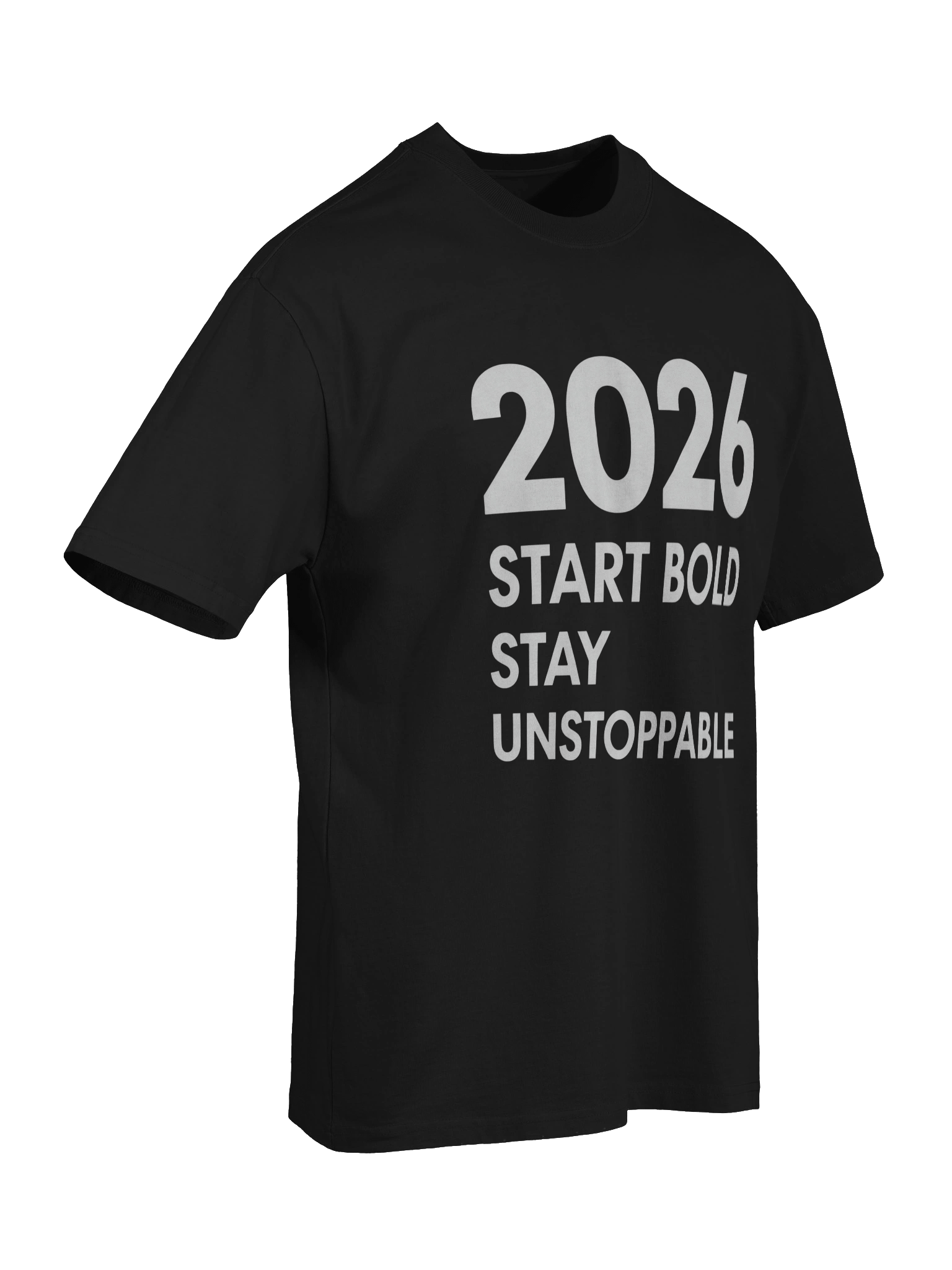 2026 Start Bold Stay Unstoppable T-Shirt Empower Your New Year Journey product image (7)
